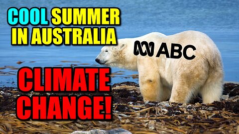 Cool Summer in Australia – Must Be Climate Change (ABC)