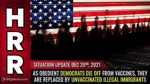 Situation Update, 12/20/21 - As obedient Democrats DIE OFF from vaccines...