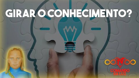 Devemos Fazer o Conhecimento Girar?