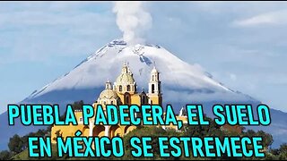 PUEBLA PADECERA EL SUELO EN MEXICO SE ESTREMECE - MENSAJE DE MARÍA SANTISIMA A LUZ DE MARÍA