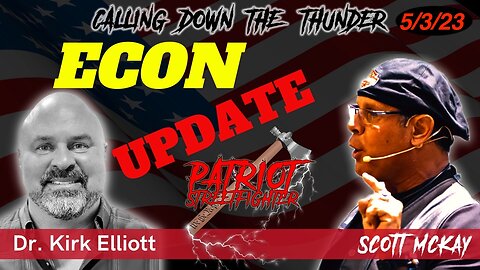 5.3.23 Patriot Streetfighter Economic Update, Dr Kirk Elliott, PhD, First Republic Bank Down