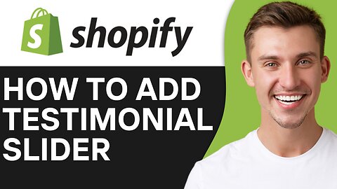 HOW TO ADD TESTIMONIAL SLIDER TO SHOPIFY