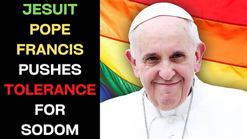 Jesuit Pope Francis Pushes Bishops To Welcome Homosexuality
