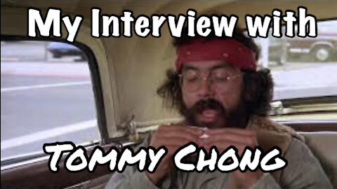 Tommy Chong Quotes-My Interview with the Comedic Legend