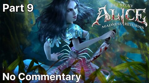Let's Play Alice: Madness Returns | No Commentary Part 9