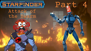 Starfinder: Attack of the Swarm Part 4