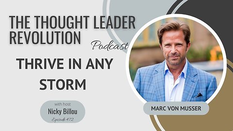 TTLR EP472: Marc Von Musser – Thrive in Any Storm