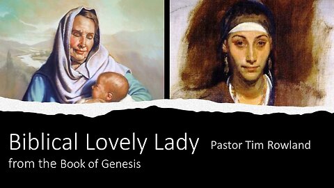 “Biblical Lovely Lady” by Pastor Tim Rowland