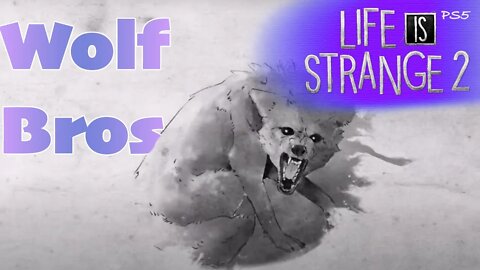 Wolf Brothers Story (18) Life is Strange 2 [Lets Play PS5]
