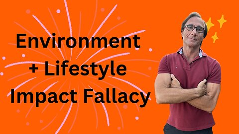 Environment and Lifestyle Choices of Disease Fallacy