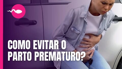 COMO EVITAR PARTO PREMATURO? QUAIS AS CAUSAS QUE LEVAM AO PARTO PREMATURO? | Boa Gravidez