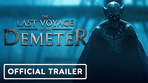 The Last Voyage of the Demeter - Official Trailer