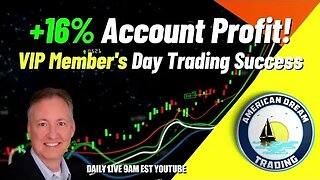 +16% Account Profit - VIP Member's Incredible Day Trading Success In The Stock Market