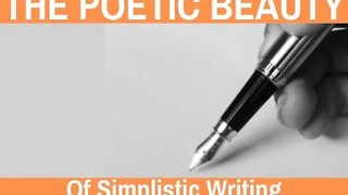 The Poetic Beauty of Simplistic Writing - Writing Today | S03 E05