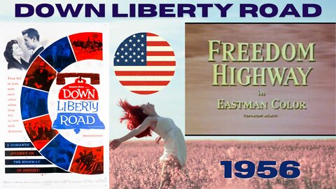 Freedom Highway - Down Liberty Road (1956 Patriot / Pro America Film)