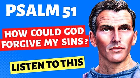 Psalm 51 - God Can Forgive Even the Worst of Sins ❤️ Listen to this …