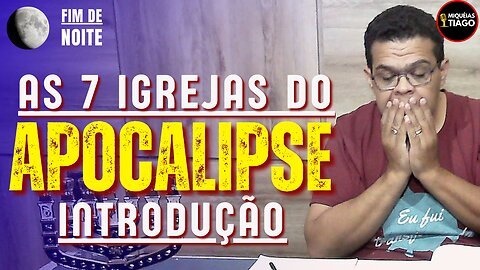 🔴 (Ao vivo) As 7 igrejas do Apocalipse - introdução - Miquéias Tiago #ep051