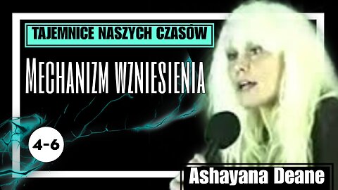 Ashayana Deane - Mechanizm wzniesienia cz.4,5,6 start 12.00
