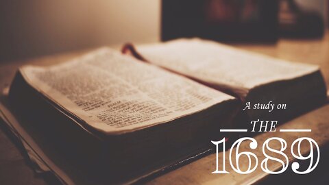 Study: The 1689 Confession, Chapter 2