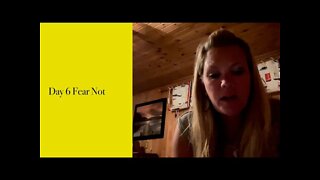 Day 6 Fear Not