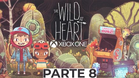 THE WILD AT HEART - PARTE 8 (XBOX ONE)