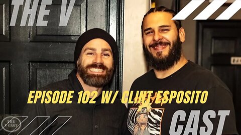 The V Cast - Episode 102 - Stuntin w/ Clint Esposito
