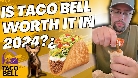 Is Taco Bell Worth it in 2024?