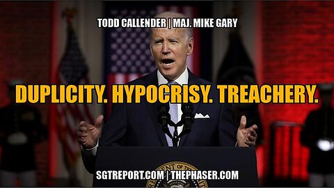 DUPLICITY. HYPOCRISY. TREACHERY. -- TODD CALLENDER | MAJOR MIKE GARY