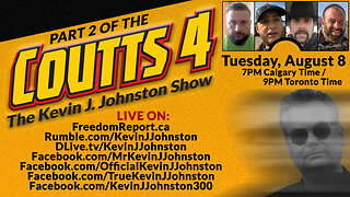 The Coutts 4 - Part 2 - The Kevin J Johnston Show - Tuesday August 8 9PM Toronto Time