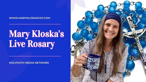 Mary Kloska's Live Rosary - Fri, Sep. 9th, 2022