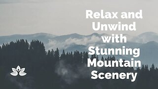 Relaxing Music for Stress Relief & Beautiful Mountain Landscapes