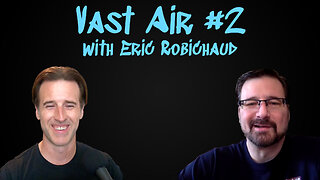 Vast Air #2: Eric Robichaud
