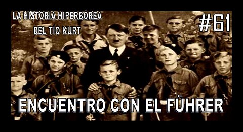 61. ENCUENTRO CON EL FÜHRER - LA HISTORIA DEL TÍO KURT