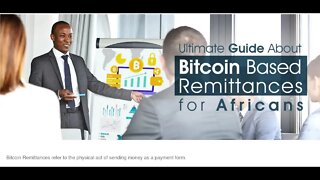 The Ultimate Guide About Bitcoin Based Remittances for Africans