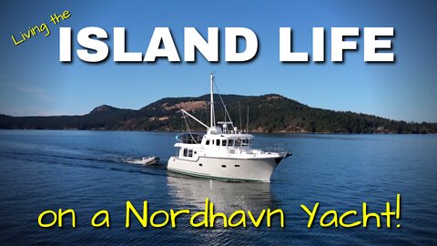 PART 3: Living the Island Life on a Nordhavn 43 in the San Juan Islands, WA [MV FREEDOM]