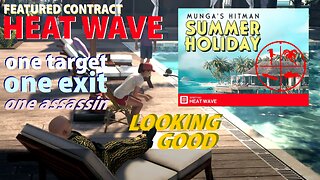 A Hitman Featured Contract: Heat Wave