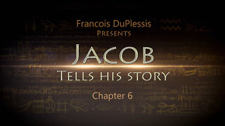 Jacob Tells His Story: Chapter 6 by Francois DuPlessis