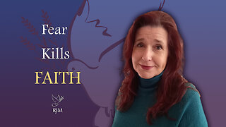 Fear Kills Faith