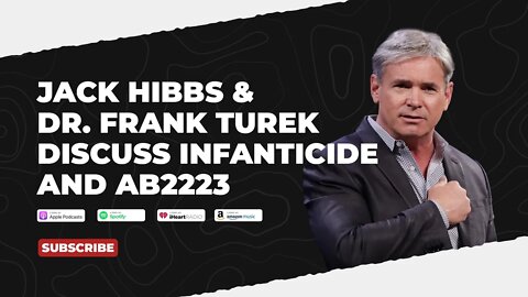 Podcast: Jack Hibbs and Dr. Frank Turek Discuss Infanticide and AB2223