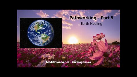 Earth Healing - Pathworking Meditation Part 5