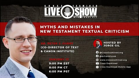 CE LIVE Show: Myths and Mistakes in New Testament Textual Criticism w/ Dr. Peter J. Gurry