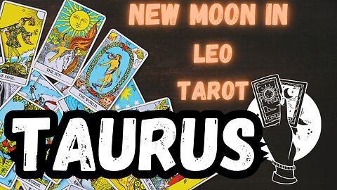 TAURUS ♉️- New Moon in Leo Tarot reading #taurus #tarotary #tarot