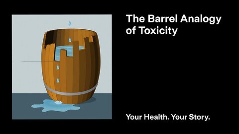 The Barrel Analogy of Toxicity