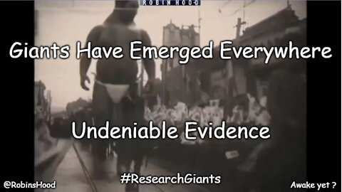 Giants Have Emerged Everywhere - Undeniable Evidence