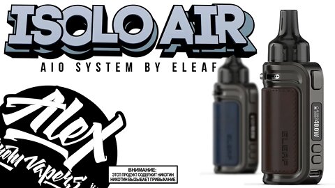 iSOLO Air by Eleaf l Alex VapersMD review 🚭🔞