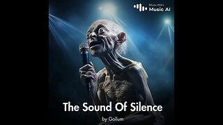 The Sound of Silence by Gollum