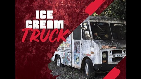 Ice Cream Truck - creepypasta