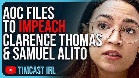 AOC Files To IMPEACH Clarence Thomas & Alito, Dems FURIOUS At Conservative Court