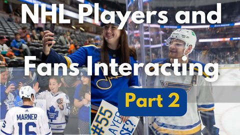 NHL HOCKEY PLAYER & FAN INTERACTIONS | PART 2