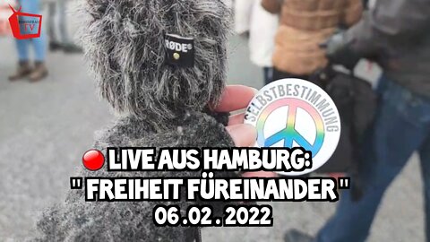 LIVE AUS HAMBURG - " Freiheit Füreinander " - 06.02.2022